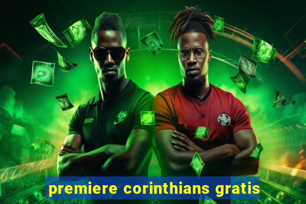 premiere corinthians gratis